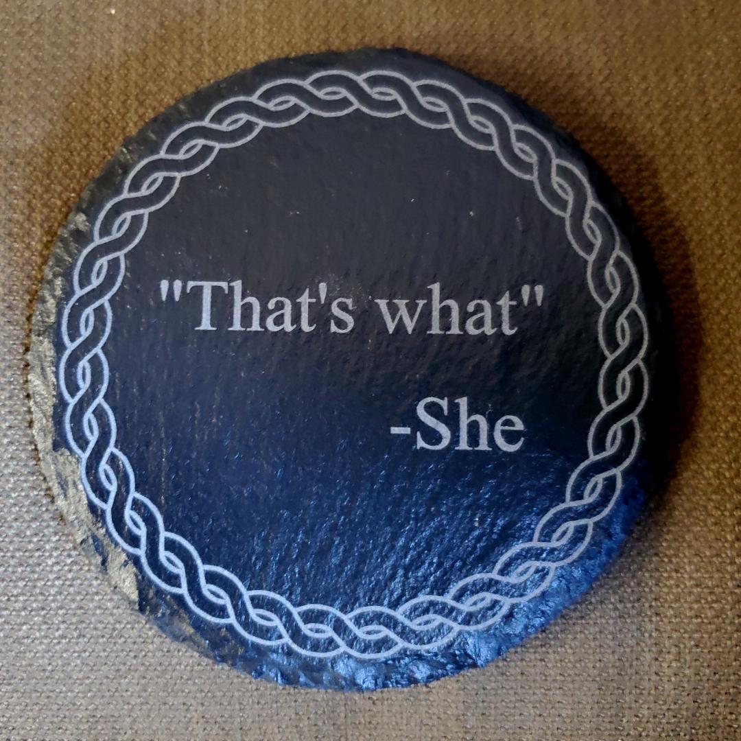 That's What She Said Coaster