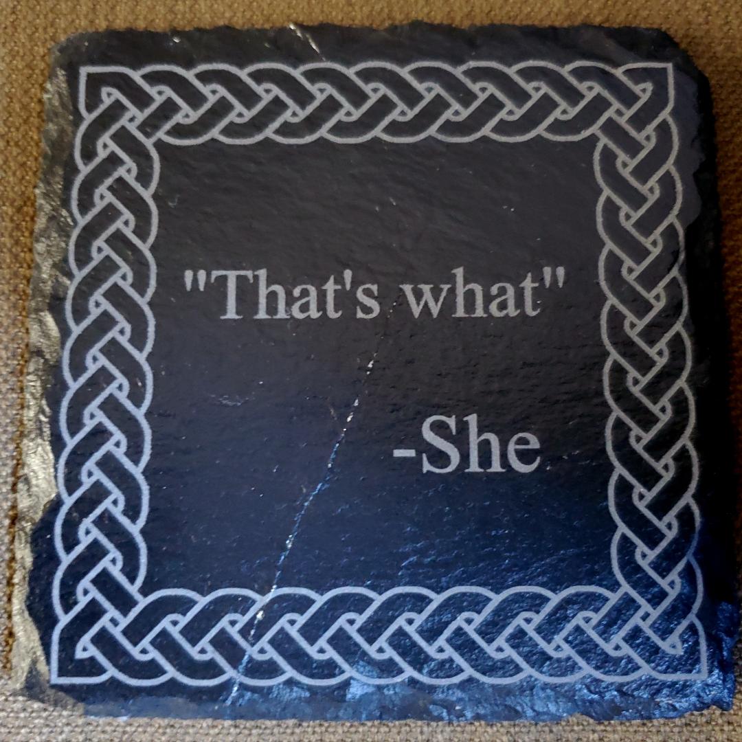 That's What She Said Coaster